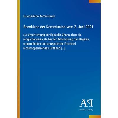 Beschluss der Kommission vom 2. Juni 2021, Taschenbuch von Europäische Kommission, Antiphon Verlag, 978-3-387-97912-1