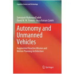Autonomy and Unmanned Vehicles, Fachbücher von Reza Bairam Zadeh, David M.W. Powers, Somaiyeh MahmoudZadeh