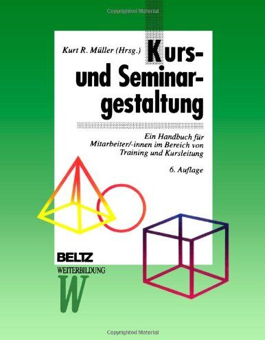 Müller, Kurt R. - Kurs- und Seminargestaltung (Beltz Weiterbildung) - Preis vom 30.09.2026 09:01:18 h