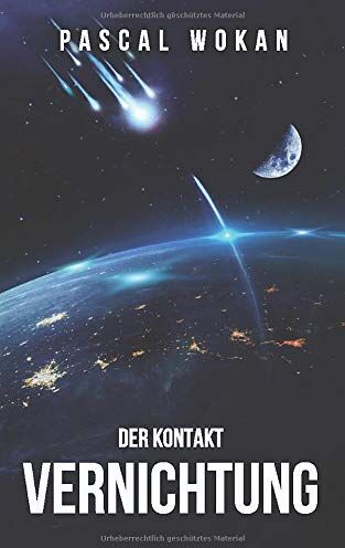 Pascal Wokan - Vernichtung: Der Kontakt: Science Fiction Thriller - Preis vom 09.10.2026 07:28:09 h