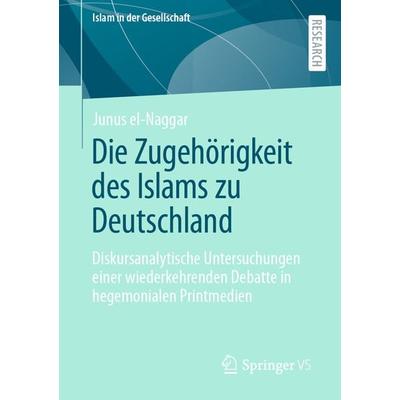 Die Zugehörigkeit des Islams zu Deutschland, Taschenbuch von Junus el-Naggar, Springer Fachmedien Wiesbaden GmbH, 978-3-658-42654-5