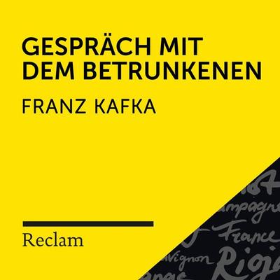 Kafka: Gespräch mit dem Betrunkenen - Franz Kafka, Audio, 4064066715236