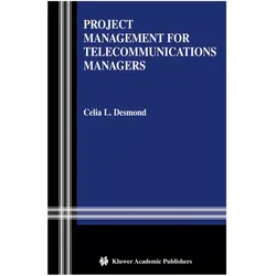 Project Management for Telecommunications Managers, Fachbücher von Celia L. Desmond
