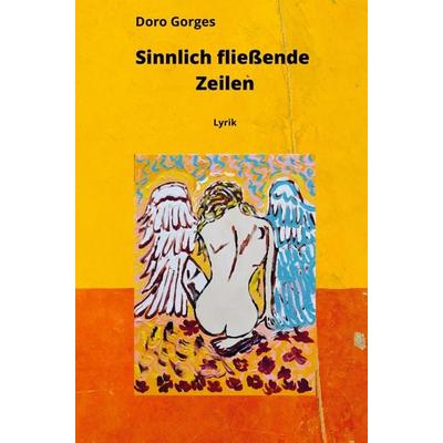 Sinnlich fließende Zeilen, Gebundene Ausgabe von Doro Gorges, Bookmundo Direct, 978-94-036-0475-6