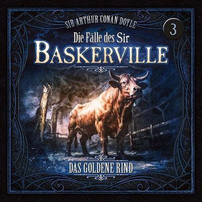 Die Fälle des Sir Baskerville - Folge 3: Das goldene Rind - Silke Walter,Arthur Conan Doyle, Audio, 9783689848279