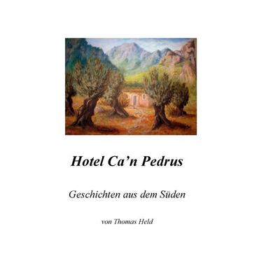 Hotel Ca'n Pedrus, Taschenbuch von Thomas Held, BoD – Books on Demand, 978-3-7412-8295-9