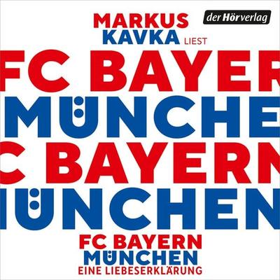 FC Bayern - Markus Kavka, Audio, 9783844555332