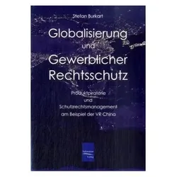 Globalisierung und gewerblicher Rechtsschutz, Fachbücher von Stefan Burkart