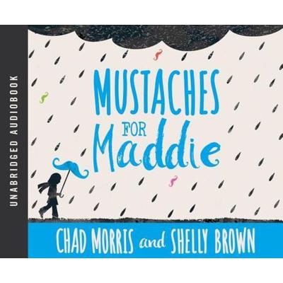 Mustaches for Maddie - Chad Morris,Shelly Brown, CD, 9781629723624