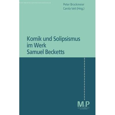 Komik und Solipsismus im Werk Samuel Becketts, Taschenbuch von , J.B. Metzler, Part of Springer Nature - Springer-Verlag GmbH, 978-3-476-45174-3