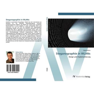 Steganographie in WLANs, Taschenbuch von Tobias Kühne, AV Akademikerverlag, 978-3-639-44890-0