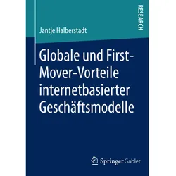 Globale und nationale First-Mover-Vorteile internetbasierter Geschäftsmodelle, Fachbücher von Jantje Halberstadt