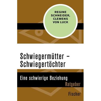 Schwiegermütter – Schwiegertöchter, Taschenbuch von Regine Schneider,Clemens Luck, Fischer Taschenbuch Verlag, 978-3-596-30292-5