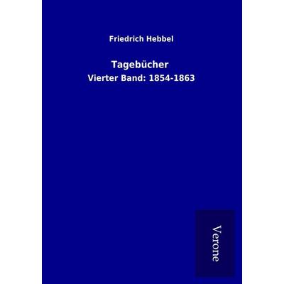 Tagebücher, Taschenbuch von Friedrich Hebbel, BoD - Books on Demand