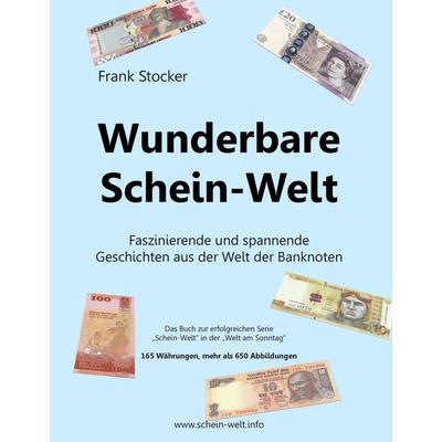 Wunderbare Schein-Welt, Gebundene Ausgabe von Frank Stocker, BoD – Books on Demand, 978-3-7322-9285-1