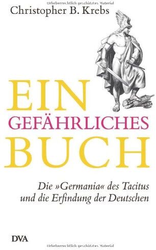 Krebs, Christopher B. - Ein gefährliches Buch: Die Germania des Tacitus und die Erfindung der Deutschen - Preis vom 30.09.2026 22:30:23 h