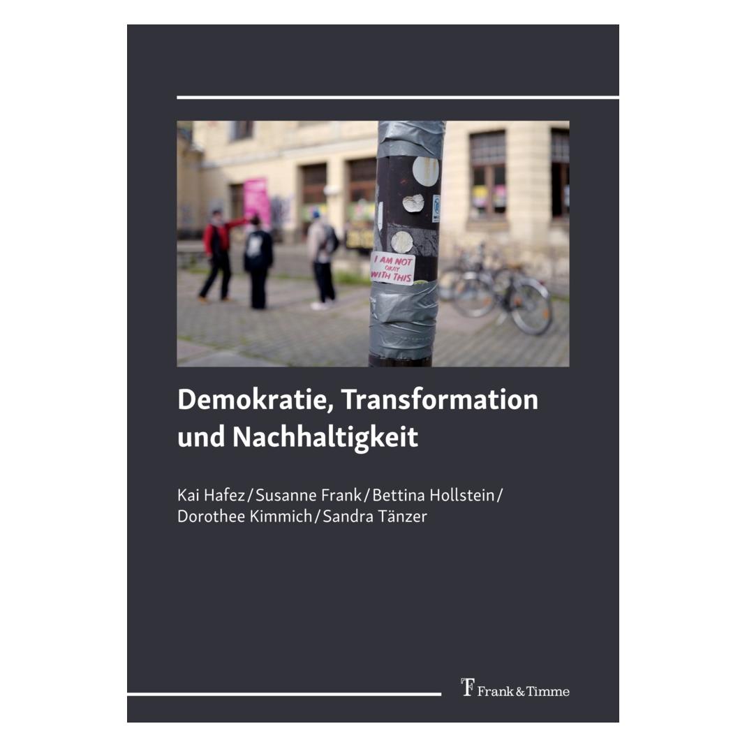 Frank & Timme Demokratie, Transformation und Nachhaltigkeit (Deutsch, Softcover, Bettina Hollstein, Dorothee Kimmich, Kai Hafez, Sandra Tänzer, Susanne Frank) (56978390)
