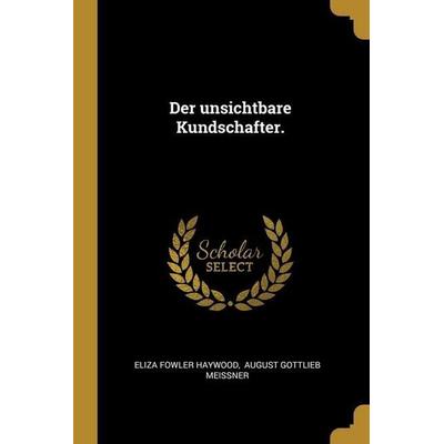 Der unsichtbare Kundschafter., Taschenbuch von Eliza Fowler Haywood, Creative Media Partners, LLC, 978-1-01-238904-8