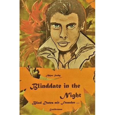 Blinddate in the Night, Taschenbuch von Ahjan Suchy, Epubli, 978-3-7450-3321-2