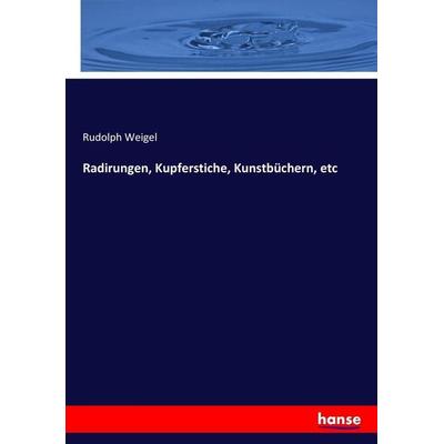 Radirungen, Kupferstiche, Kunstbüchern, etc, Taschenbuch von , Hansebooks, 978-3-7436-2792-5