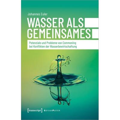 Wasser als Gemeinsames, Taschenbuch von Johannes Euler, Transcript, 978-3-8376-5376-2