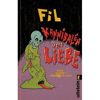 Kannibalen und Liebe, Taschenbuch von Fil, Ullstein Taschenbuch, 978-3-548-06876-3