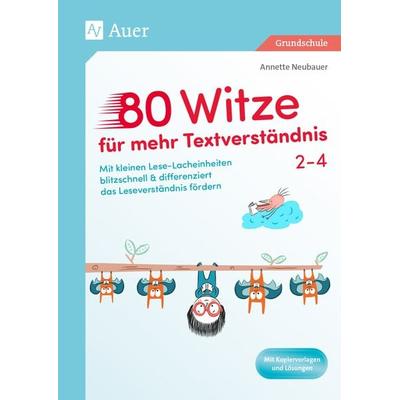 80 Witze für mehr Textverständnis - Klasse 2-4, Taschenbuch von Annette Neubauer, Auer Verlag in der AAP Lehrerwelt GmbH, 978-3-403-08894-3