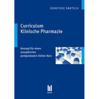 Curriculum Klinische Pharmazie, Taschenbuch von Dorothee Dartsch, Akademische Verlagsgemeinschaft München, 978-3-86924-822-6