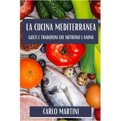 La Cucina Mediterranea, Ratgeber von Carlo Martini