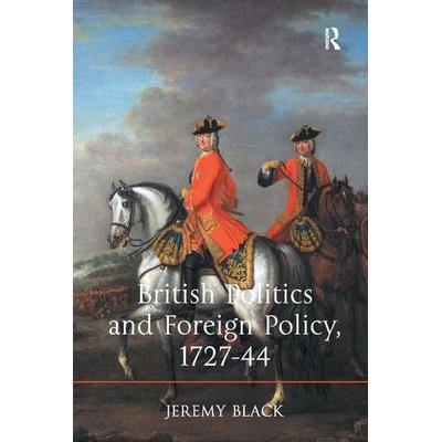 British Politics and Foreign Policy, 1727-44, Taschenbuch von Jeremy Black, Taylor & Francis, 978-1-03-292233-1
