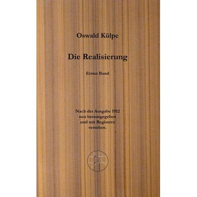 Die Realisierung., Taschenbuch von Oswald Külpe, BoD – Books on Demand, 978-3-8370-3452-3