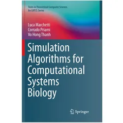 Simulation Algorithms for Computational Systems Biology, Fachbücher von Vo Hong Thanh, Luca Marchetti, Corrado Priami