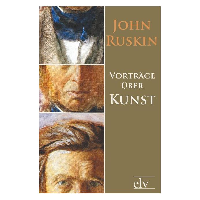 Europäischer Literaturverlag Vorträge über Kunst (Deutsch, Softcover, John Ruskin) (35192905)