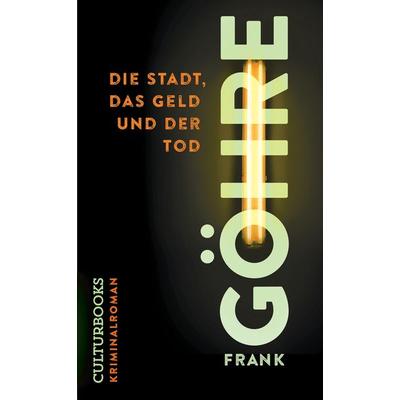 Die Stadt, das Geld und der Tod, Paperback von Frank Göhre, CulturBooks Verlag
