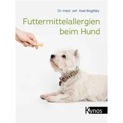 Futtermittelallergien beim Hund, Ratgeber von Axel Bogitzky