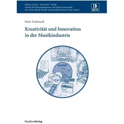 Kreativität und Innovation in der Musikindustrie, Fachbücher von Peter Tschmuck