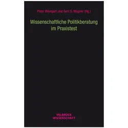 Wissenschaftliche Politikberatung im Praxistest, Fachbücher von Peter Wagner Weingart