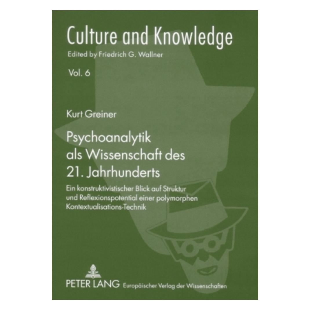 Peter Lang Psychoanalytik als Wissenschaft des 21. Jahrhunderts (Deutsch, Softcover, Kurt Greiner) (56027652)