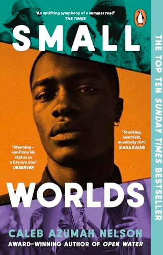 Caleb Azumah Nelson - Small Worlds: THE TOP TEN SUNDAY TIMES BESTSELLER - Preis vom 01.10.2026 17:08:56 h