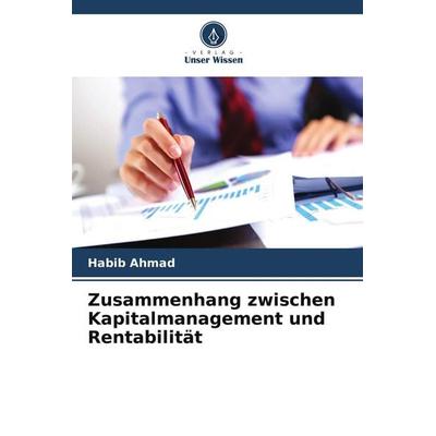 Zusammenhang zwischen Kapitalmanagement und Rentabilität, Taschenbuch von Habib Ahmad, Verlag Unser Wissen, 978-620-9-66709-1