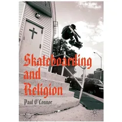 Skateboarding and Religion, Fachbücher von Paul O'Connor