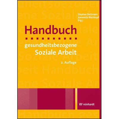 Handbuch gesundheitsbezogene Soziale Arbeit, Taschenbuch von , Ernst Reinhardt Verlag, 978-3-497-03083-5
