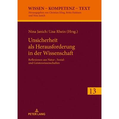 Unsicherheit als Herausforderung für die Wissenschaft, Gebundene Ausgabe von , Peter Lang GmbH, Internationaler Verlag der Wissenschaften,