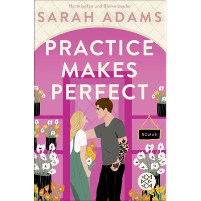Practice Makes Perfect, Taschenbuch von Sarah Adams, Fischer Taschenbuch Verlag