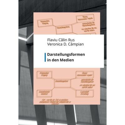 Darstellungsformen in den Medien, Taschenbuch von Flaviu Călin Rus,Veronica Câmpian, Hochschulverlag Mittweida, 978-3-9809598-7-2
