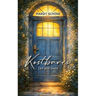 Kostbares, Taschenbuch von Margit Schöne, Novum Verlag, 978-3-7116-1526-8