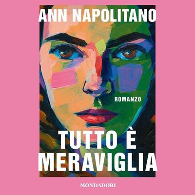 Tutto è meraviglia - Ann Napolitano, Audio, 9788852161612