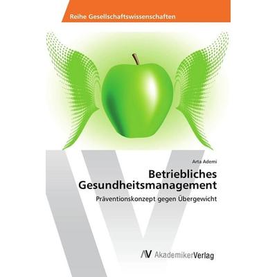 Betriebliches Gesundheitsmanagement, Taschenbuch von Arta Ademi, AV Akademikerverlag, 978-3-330-50692-3