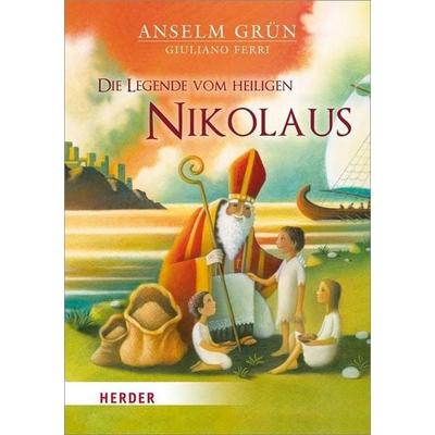 Die Legende vom heiligen Nikolaus, Gebundene Ausgabe von Pater Anselm Grün, Herder