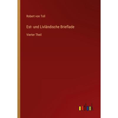 Est- und Livländische Brieflade, Taschenbuch von Robert Toll, Outlook, 978-3-368-02040-8